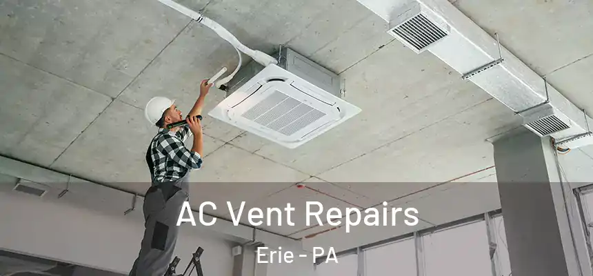  AC Vent Repairs Erie - PA
