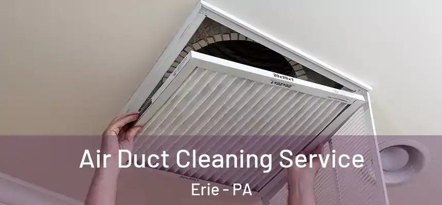  Air Duct Cleaning Service Erie - PA