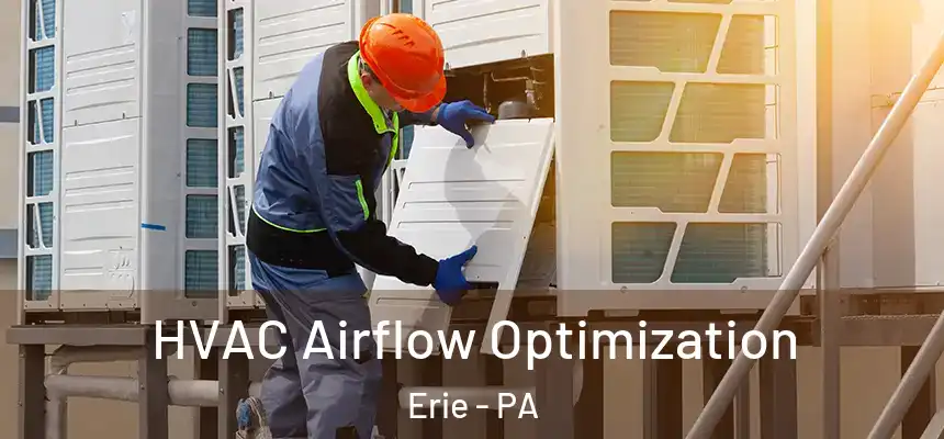  HVAC Airflow Optimization Erie - PA
