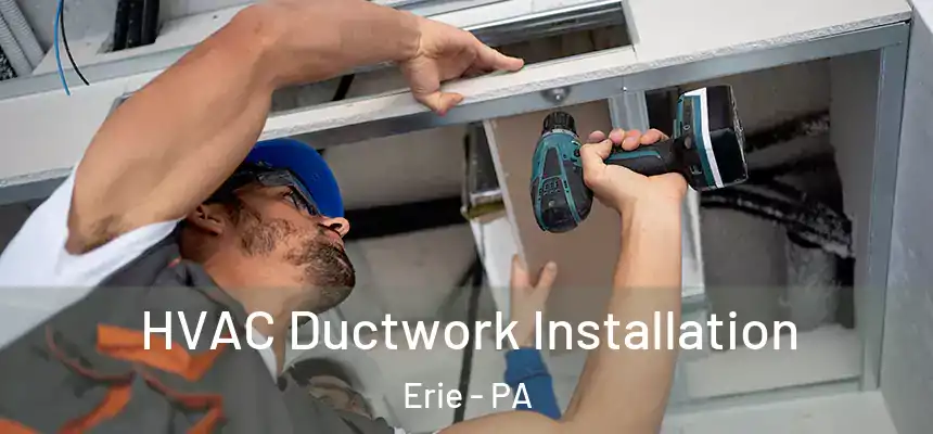  HVAC Ductwork Installation Erie - PA