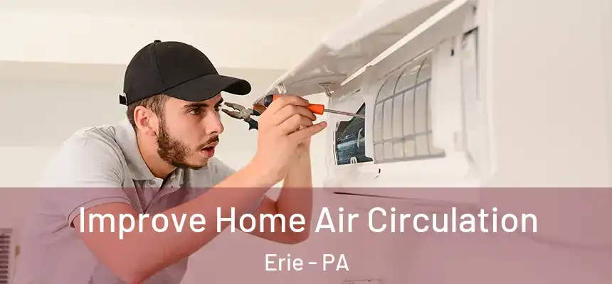  Improve Home Air Circulation Erie - PA